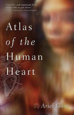 Atlas of the Human Heart by Ariel Gore image