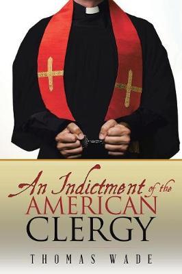 An Indictment of the American Clergy by Thomas Wade image