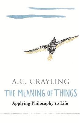 The Meaning of Things by A.C. Grayling image