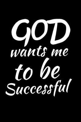 GOD Wants Me To Be Successful image