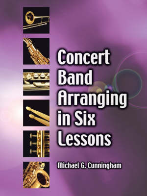 Concert Band Arranging in Six Lessons by Michael G. Cunningham image