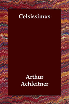 Celsissimus on Paperback by Arthur Achleitner