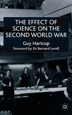 The Effect of Science on the Second World War by Guy Hartcup image