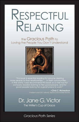 Respectful Relating: The Gracious Path to Loving the People You Don't Understand by Jane N Geiger image