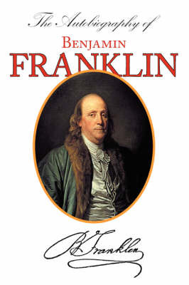 The Autobiography of Benjamin Franklin by Benjamin Franklin image