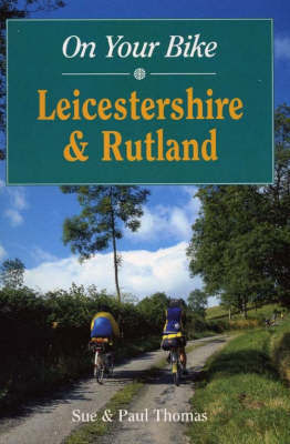 On Your Bike in Leicestershire and Rutland by Sue Thomas image
