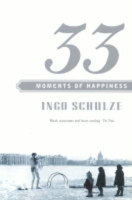 33 Moments of Happiness by Ingo Schulze image