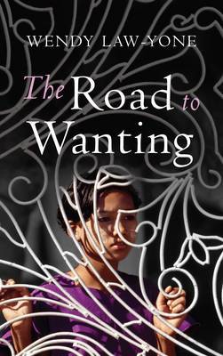 The Road to Wanting by Wendy Law-Yone image