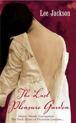 The Last Pleasure Garden on Hardback by Lee Jackson