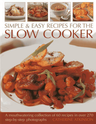 Simple & Easy Recipes for the Slow Cooker by Catherine Atkinson image