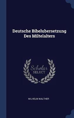 Deutsche Bibelubersetzung Des Miltelalters by Wilhelm Walther image