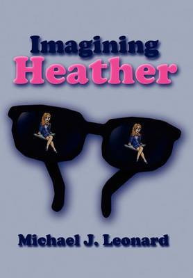Imagining Heather by Michael J. Leonard image