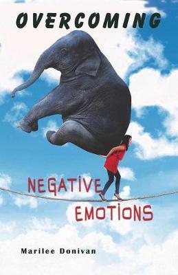 Overcoming Negative Emotions by Marilee Donivan image
