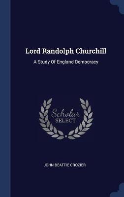 Lord Randolph Churchill by John Beattie Crozier image