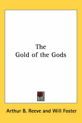 The Gold of the Gods on Paperback by Arthur B. Reeve