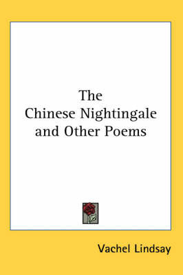 The Chinese Nightingale and Other Poems by Vachel Lindsay image