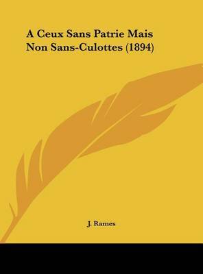 A Ceux Sans Patrie Mais Non Sans-Culottes (1894) by J Rames image
