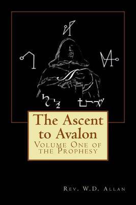 The Ascent to Avalon: Volume One by Rev W D Allan image