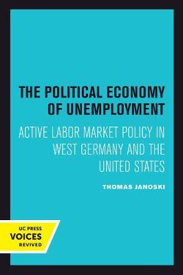 The Political Economy of Unemployment by Thomas Janoski image