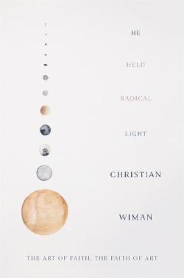 He Held Radical Light by Christian Wiman image