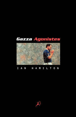 Gazza Agonistes by Ian Hamilton image