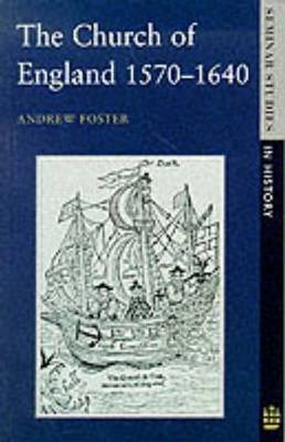 Church of England 1570-1640,The by A. Foster image