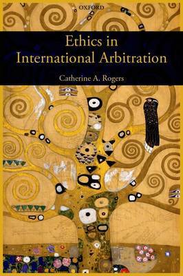 Ethics in International Arbitration by Catherine Rogers image