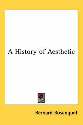 A History of Aesthetic on Paperback by Bernard Bosanquet