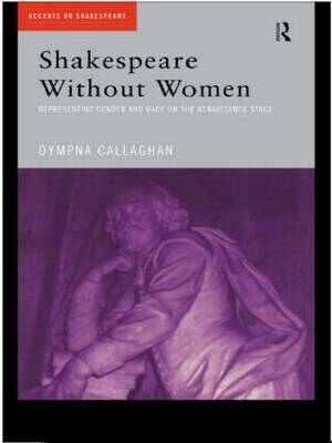 Shakespeare Without Women by Dympna Callaghan image