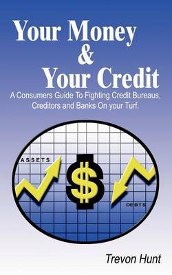 Your Money & Your Credit by Trevon Hunt