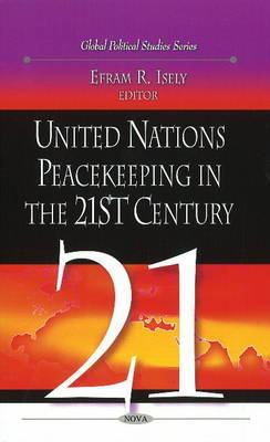 United Nations Peacekeeping in the 21st Century on Hardback