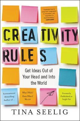 Creativity Rules by Tina Seelig