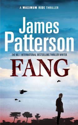 Fang (Maximum Ride #6) on Hardback by James Patterson