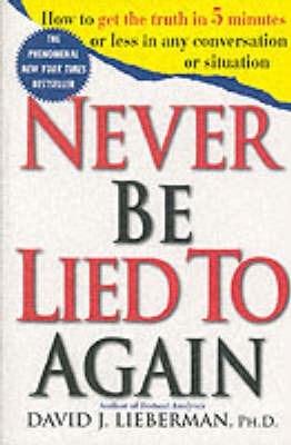Never Be Lied To Again by David J. Lieberman image