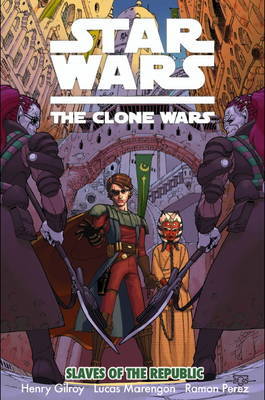 Star Wars: The Clone Wars: Slaves of the Republic by Henry Gilroy image