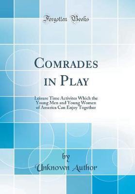 Comrades in Play by Unknown Author image