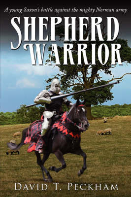 Shepherd Warrior: A Young Saxon's Battle Against the Mighty Norman Army by David T. Peckham image
