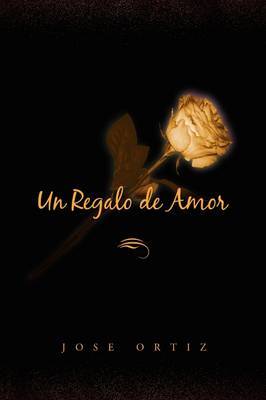 Un Regalo De Amor by Jose Ortiz image