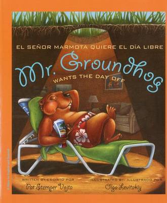 Mr. Groundhog Wants the Day Off/El Senor Marmota Quiere El Dia Libre by Pat Stemper Vojta image