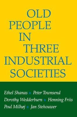 Old People in Three Industrial Societies by Ethel Shanas image