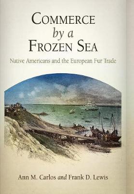 Commerce by a Frozen Sea by Ann M. Carlos image