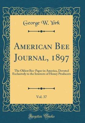 American Bee Journal, 1897, Vol. 37 by George W York image