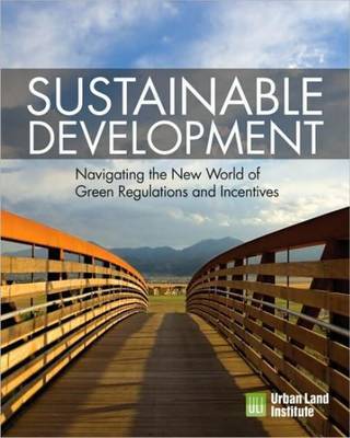 Sustainable Development: Navigating the New World of Green Regulations and Incentives by Douglas Porter image