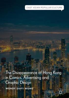 The Disappearance of Hong Kong in Comics, Advertising and Graphic Design by Wendy Siuyi Wong image