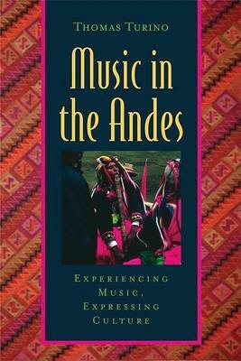Music in the Andes: Experiencing Music, Expressing Culture by Thomas Turino image