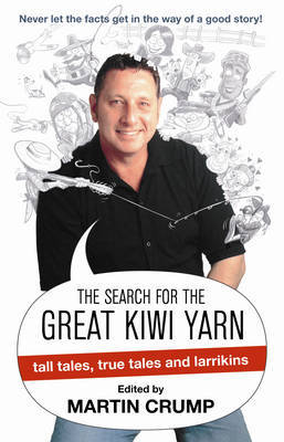 The Search for the Great Kiwi Yarn (working title) Edited by Martin Crump by Martin Crump image