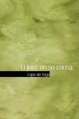 El Juez En Su Causa by Lope , de Vega image
