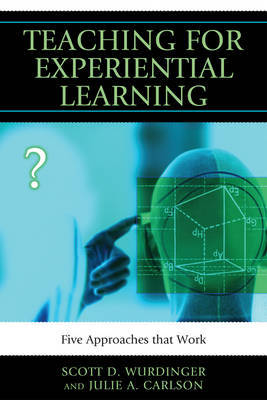 Teaching for Experiential Learning by Scott D. Wurdinger image