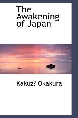 The Awakening of Japan by Kakuzo Okakura image