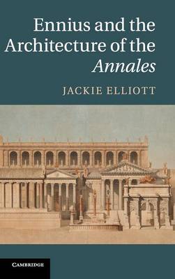 Ennius and the Architecture of the Annales by Jackie Elliott image
